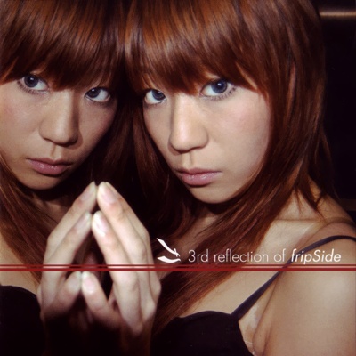3rd reflection of fripSide.jpg