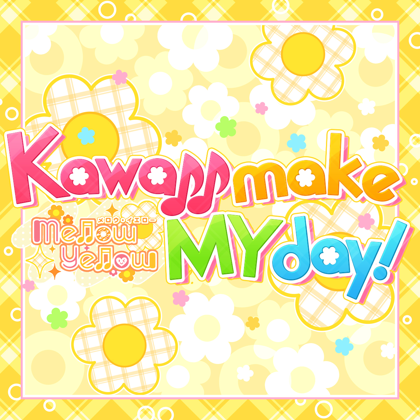 Kawaii make MY day!（M@STER VERSION）.jpg