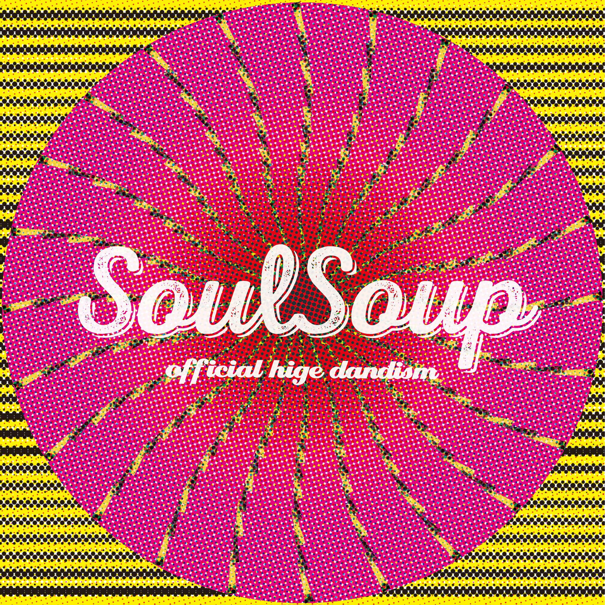 SOULSOUP Official Hige Dandism.jpg